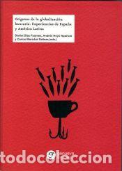 Libros: Or&iacute;genes de la globalizaci&oacute;n bancaria - D&iacute;az Fuentes, Daniel ; Hoyo Aparicio, Andr&eacute;s ; Marichal