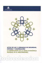 Libros: Actas de las V Jornadas de Seguridad, Defensa y Cooperaci&oacute;n: La repercusi&oacute;n de la crisis econ&oacute;mica