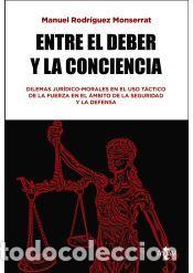 Libros: Entre el deber y la conciencia - Rodr&iacute;guez Monserrat, Manuel