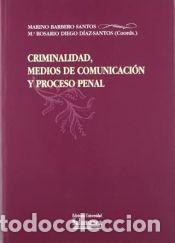 Libros: Criminalidad, medios de comunicaci&oacute;n y proceso penal - Mar&iacute;a Rosario Diego D&iacute;az-Santos; Marino