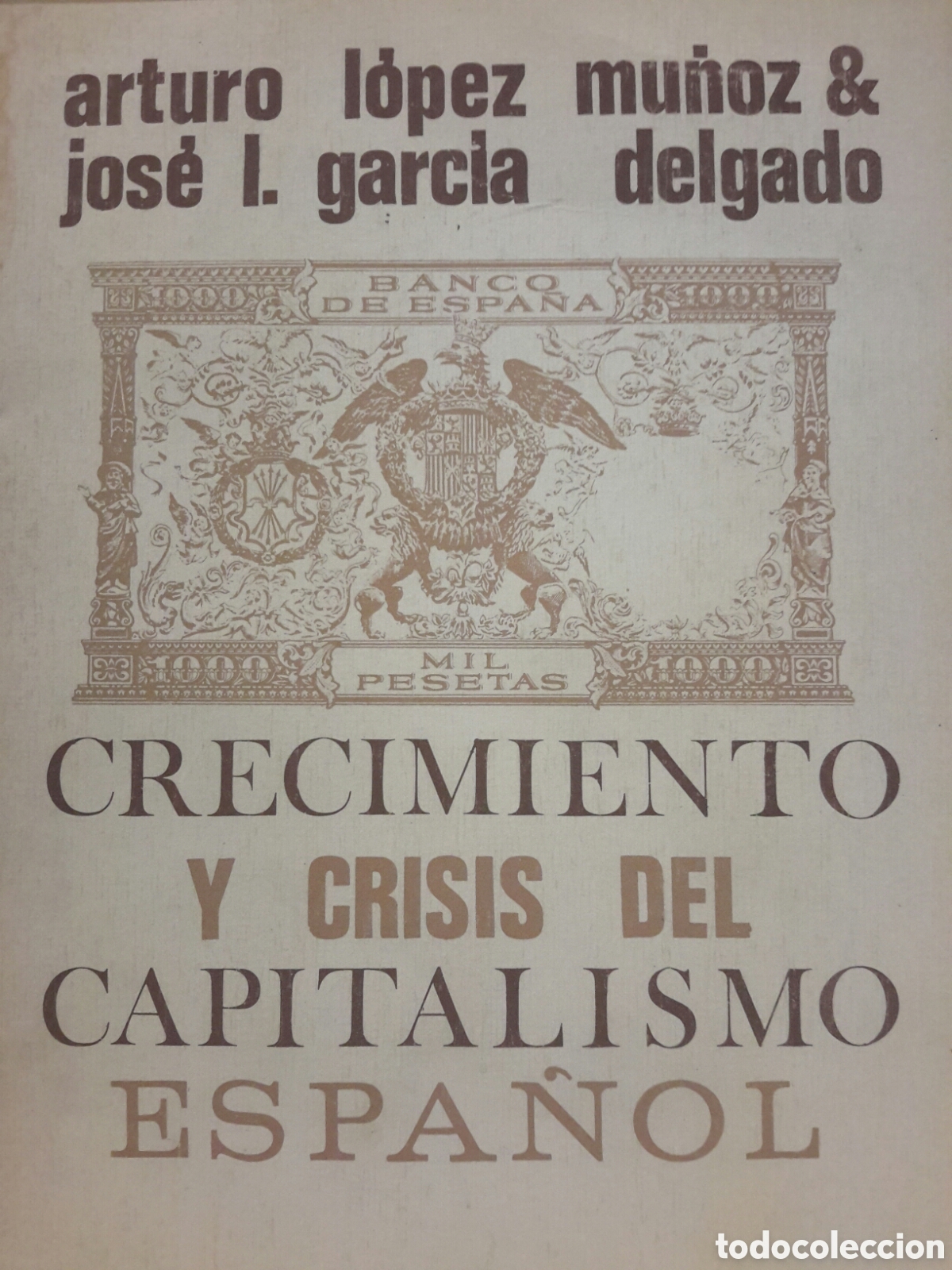 Libros: Arturo L&oacute;pez Mu&ntilde;oz y Jos&eacute; L. Garc&iacute;a Delgado. Crecimiento y crisis del capitalismo espa&ntilde;ol