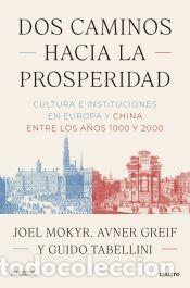 Libros: Dos caminos hacia la prosperidad - Tabellini, Guido; Greif, Avner; Mokyr, Joel