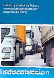 Libros: Gesti&oacute;n y control de flotas y servicios de transporte por carretera (UF0925) - Gastalver Roblez,