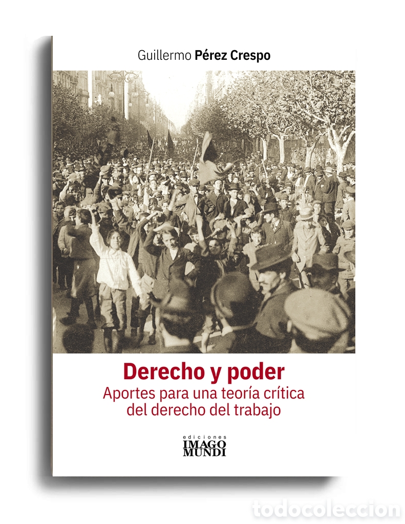 Libros: GUILLERMO P&Eacute;REZ CRESPO &ndash; DERECHO Y PODER. APORTES PARA UNA TEOR&Iacute;A CR&Iacute;TICA DEL ... &ndash; LMD