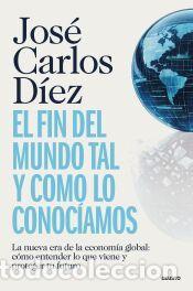 Libros: El fin del mundo tal y como lo conoc&iacute;amos - D&iacute;ez, Jos&eacute; Carlos