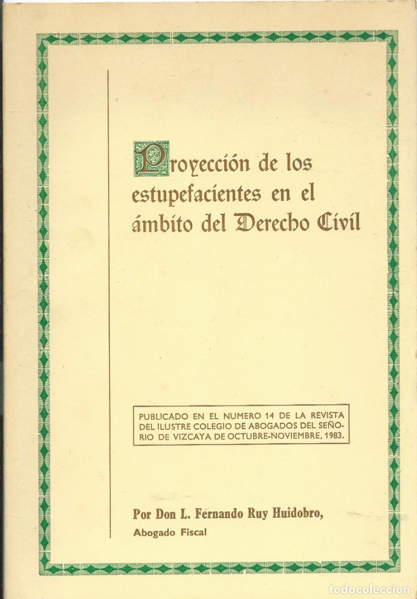 Libros: Proyecci&oacute;n de los estupefacientes en &aacute;mbito del Derecho Civil.Fernando Ruy Huidobro