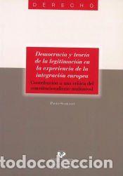 Libros: Democracia y teor&iacute;a de la legitimizaci&oacute;n en la experiencia de la integraci&oacute;n europea : contribuci&oacute;n