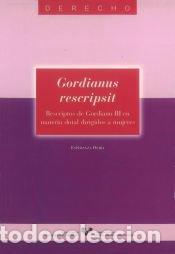 Libros: Gordianus rescripsit. Rescriptos de Gordiano III en materia dotal dirigidos a mujeres - Osaba