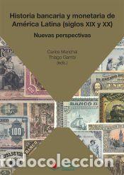 Libros: Historia bancaria y monetaria de Am&eacute;rica Latina (siglos XIX y XX) - Marichal, Carlos ; Gambi, Thiago