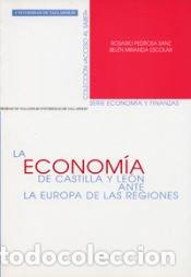 Libros: La econom&iacute;a de Castilla y Le&oacute;n ante la Europa de las regiones - Bel&eacute;n Miranda Escolar; Rosario