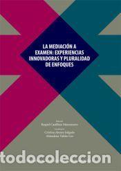 Libros: La mediaci&oacute;n a examen: Experiencias innovadoras y pluralidad de enfoques - Castillejo Manzanares,