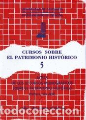 Libros: Cursos sobre el Patrimonio Hist&oacute;rico 5 - Iglesias Gil, Jos&eacute; Manuel; Cursos Monogr&aacute;ficos sobre el