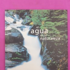 Libros: EL AGUA Y LA NATURALEZA, MYRURGUIA ,AÑOS 1997. Lote 227488690