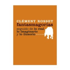 Libros: FANTASMAGORÍAS. SEGUIDO DE LO REAL, LO IMAGINARIO Y LO ILUSORIO. ABADA EDITORES, 2006. Lote 344138683
