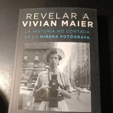 Libri: REVELAR A VIVIAN MAIER LA HISTORIA NO CONTADA DE LA NIÑERA FOTÓGRAFA ANN MARKS NOVIEMBRE 2022 1 ED.