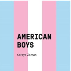 Libros: AMERICAN BOYS - SORAYA ZAMAN. Lote 401920379