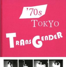 Libros: 70'S TOKYO TRANSGENDER - SATOMI NIHONGI 1ª EDICION FIRMADA. Lote 401944744