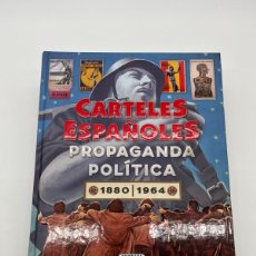 Libros: CARTELES ESPAÑOLES. PROPAGANDA POLÍTICA 1880-1964