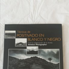 Libri: TÉCNICAS DE POSITIVADO EN BLANCO Y NEGRO . TIM RUDMAN