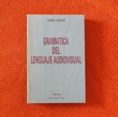 Libri: GRAMÁTICA DEL LENGUAJE AUDIOVISUAL/ DANIEL ARIJON