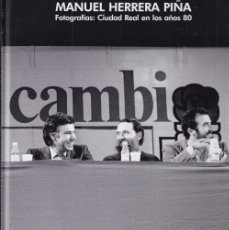 Libros: MANUEL HERRERA PIÑA - FOTOGRAFÍAS: CIUDAD REAL EN LOS AÑOS 80