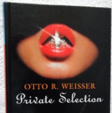 Libros: MARTIN SIGRIST / OTTO R. WEISSER - OTTO R. WEISSER - PRIVATE SELECTION . - 2003