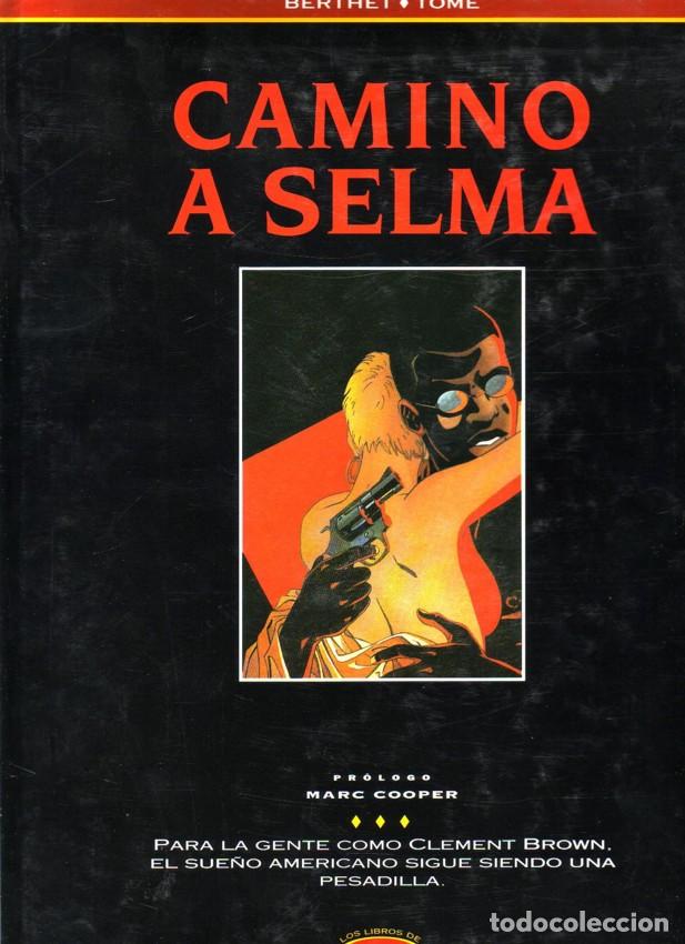 Libros: Camino a Selma, Berthet - Tome Ediciones b, 1994. First Ed. (1a. Ed.). Pr&oacute;logo de Marc Cooper, nuevo