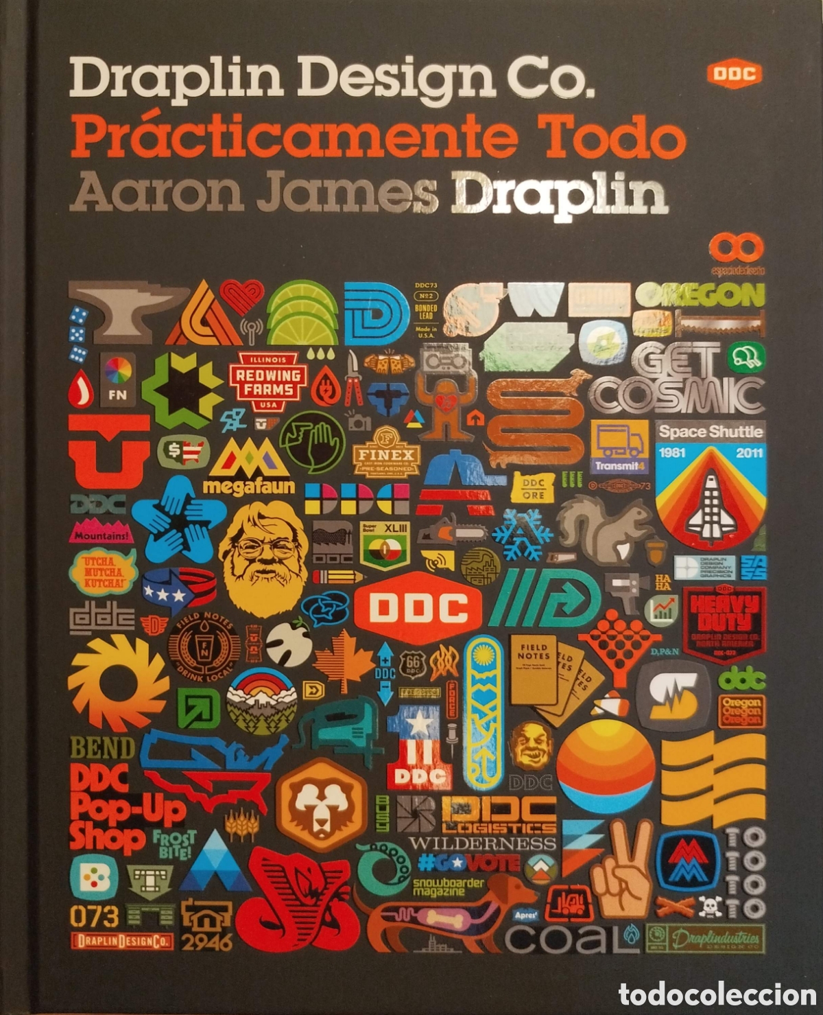 Libros: Draplin Design Co. Pr&aacute;cticmente todo. Aaron James Draplin. Espacio Dise&ntilde;o. 2016.