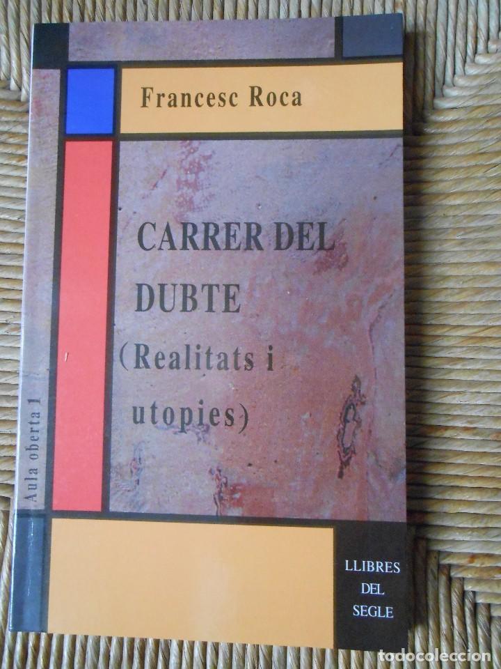 Libros: CARRER   DEL   DUBTE  (Realitats i Utopies ) Francesc Roca ) - Foto 1