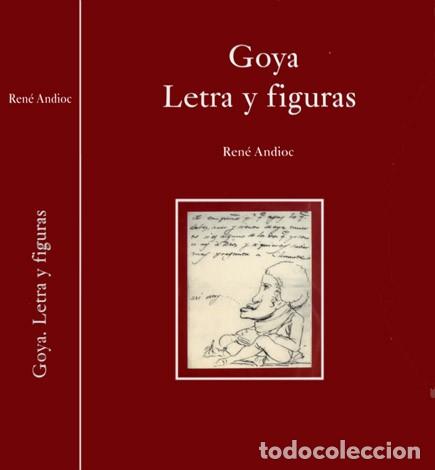 Libros: ANDIOC, Ren&eacute; (1930-2011).  Goya. Letra y Figuras.  2008. - Foto 1