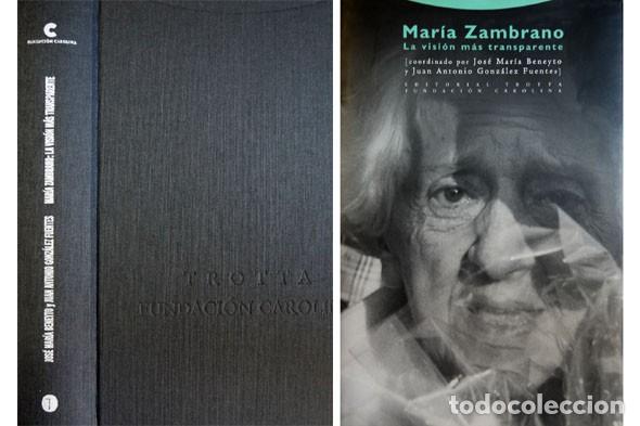 Libros: Mar&iacute;a Zambrano: la visi&oacute;n m&aacute;s transparente. 2004. - Foto 1