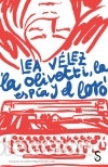 Libros: La Olivetti, la esp&iacute;a y el loro - V&eacute;lez, Lea - Foto 1