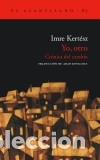 Libros: Yo, otro - Imre Kert&eacute;sz - Foto 1