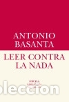 Libros: Leer contra la nada - Basanta Reyes, Antonio - Foto 1