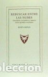 Libri: Rebuscar entre las nubes : an&eacute;cdotas, tormentos y man&iacute;as de los grandes escritores - Greus, Jes&uacute;s