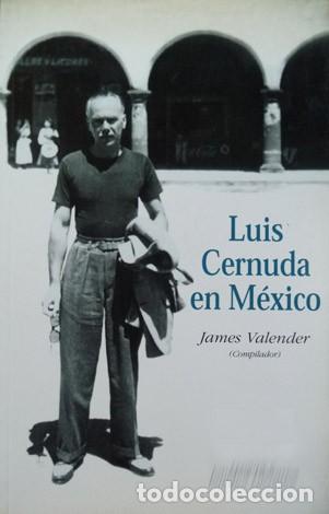 Libros: VALENDER, James   Luis Cernuda en M&eacute;xico. 2002. - Foto 1