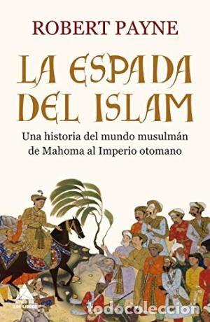 Libros: La espada del islam  Payne, Robert Atico de los Libros, 2019 GASTOS DE ENVIO GRATIS - Foto 1
