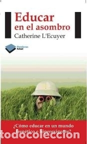 Libros: Educar en el asombro - LEcuyer, Catherine - Foto 1