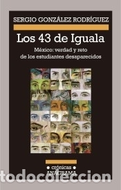 Libros: Los 43 de Iguala - Gonz&aacute;lez Rodr&iacute;guez, Sergio - Foto 1