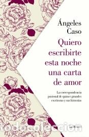 B&uuml;cher: Quiero escribirte esta noche una carta de amor - Caso, &Aacute;ngeles