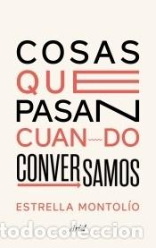 Libros: Cosas que pasan cuando conversamos - Montol&iacute;o, Estrella - Foto 1