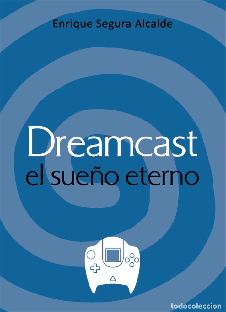DREAMCAST. EL SUEÑO ETERNO - DOLMEN - NUEVO (Libros Nuevos - Literatura - Ensayo)