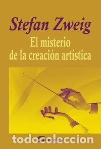 Libros: Stefan Zweig - El misterio de la creación artística - Foto 1 - 207359313