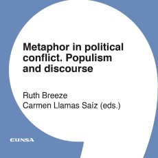 Libros: METAPHOR IN POLITICAL CONFLICT. POPULISM AND DISCOURSE (RUTH BREEZE / CARMEN LLAMAS) EUNSA 2020. Lote 210663792