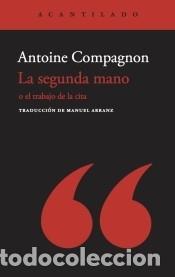 Libri: La segunda mano: o el trabajo de la cita - Compagnon, Antoine