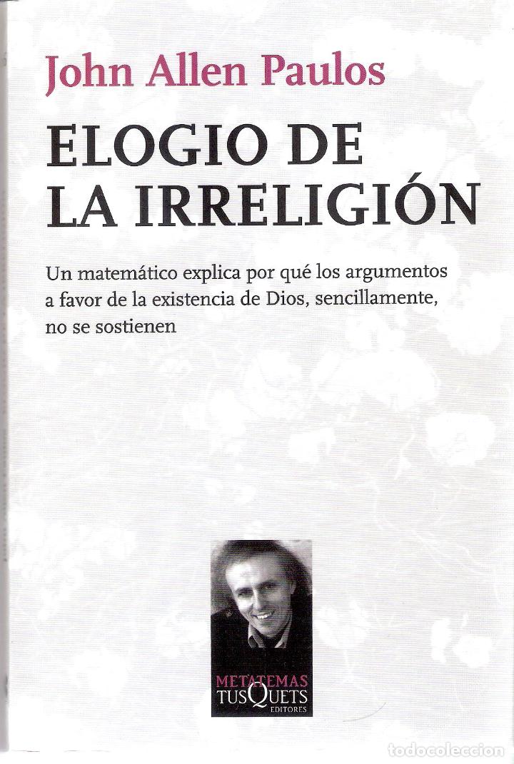 Libros: ELOGIO DE LA IRRELIGI&Oacute;N - JOHN ALLEN PAULOS - Foto 1