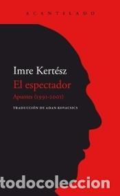 Libros: El espectador - Kert&eacute;sz, Imre - Foto 1