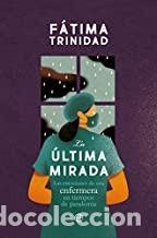 Libros: LA &Uacute;LTIMA MIRADA F&aacute;tima Trinidad - Foto 1