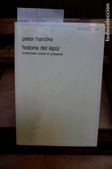 Libros: handke peter.historia del lapiz.materiales sobre el presente - Foto 1