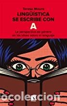Libros: LING&Uuml;ISTICA SE ESCRIBE CON A Teresa Moure - Foto 1